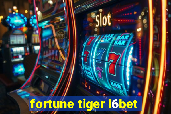 fortune tiger l6bet